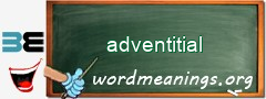 WordMeaning blackboard for adventitial